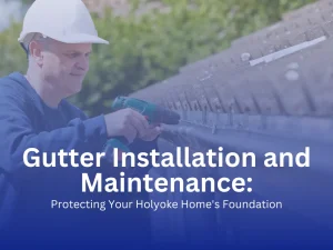 Contractor installing gutters on a residential home in Holyoke, Massachusetts using a power drill