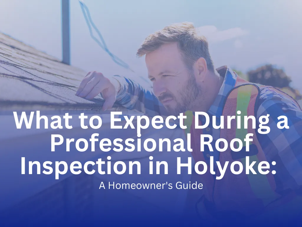 Roof inspector examining shingles on a home in Holyoke, Massachusetts during a professional roof inspection