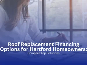 Hartford homeowner reviewing roof replacement financing paperwork at home