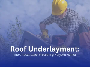 Contractor installing roof underlayment on a residential home in Holyoke, Massachusetts