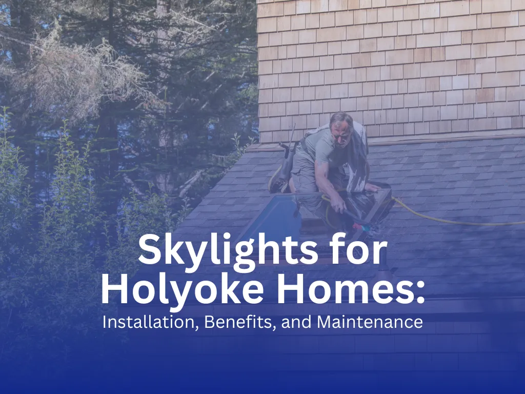 Roofer installing a skylight on a shingle roof of a home in Holyoke, Massachusetts